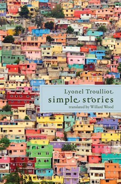 Simple Stories, Lyonel Trouillot - Ebook - 9781635425628