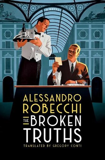 Broken Truths, Alessandro Robecchi ; Gregory Conti - Paperback - 9781635425680