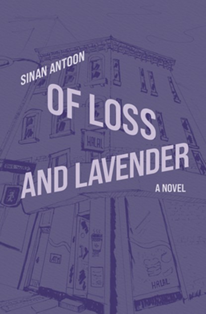 Of Loss and Lavender, Sinan Antoon - Paperback - 9781635425703