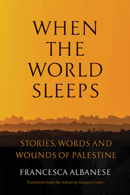 When the World Sleeps, Francesca Albanese ; Gregory Conti - Gebonden - 9781635426038