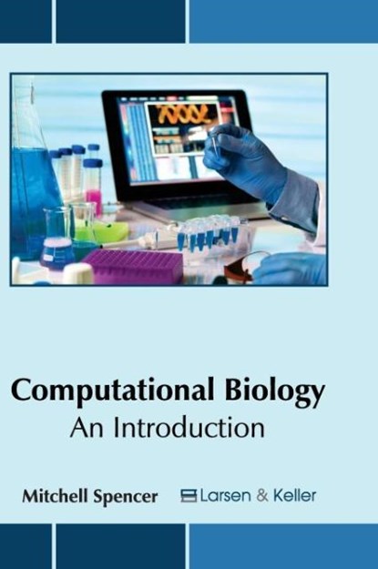 Computational Biology: An Introduction, Mitchell Spencer - Gebonden - 9781635490725