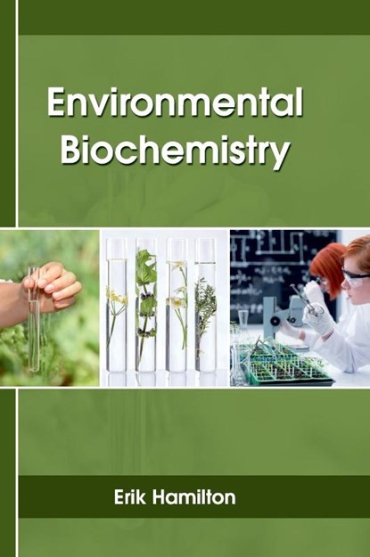 Environmental Biochemistry, Erik Hamilton - Gebonden - 9781635491104