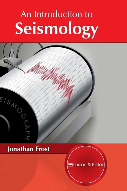 An Introduction to Seismology, Jonathan Frost - Gebonden - 9781635492583
