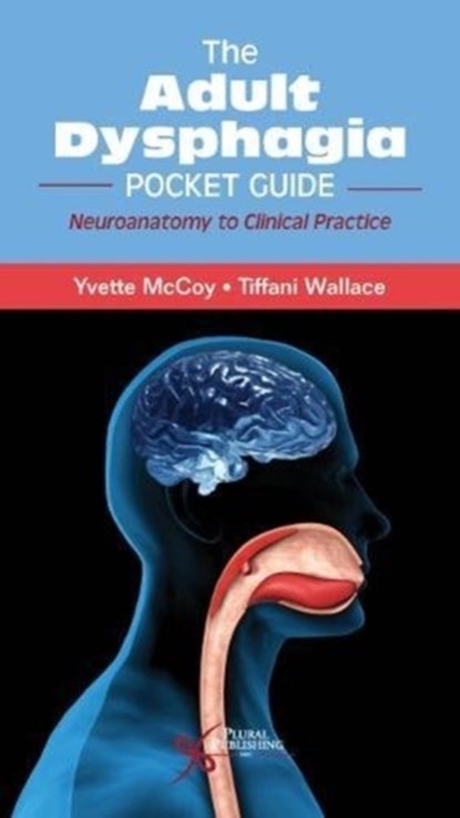 The Adult Dysphagia Pocket Guide, MCCOY,  Yvette ; Wallace, Tiffani - Paperback - 9781635500912