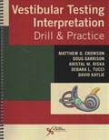 Vestibular Testing Interpretation | Crowson, Matthew G. ; Garrison, Douglas B. ; Riska, Kristal M. ; Tucci, Debara L. | 