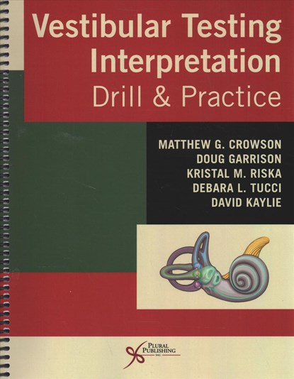 Vestibular Testing Interpretation, Matthew G. Crowson ; Douglas B. Garrison ; Kristal M. Riska ; Debara L. Tucci ; David Kaylie - Paperback - 9781635501056