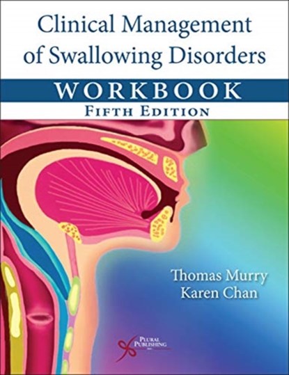Clinical Management of Swallowing Disorders Workbook, Thomas Murry ; Karen Chan - Gebonden - 9781635502534