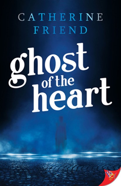Ghost of the Heart, Catherine Friend - Paperback - 9781635551129