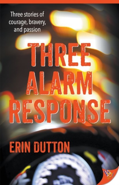 Three Alarm Response, Erin Dutton - Paperback - 9781635555929