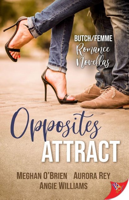 Opposites Attract, Meghan O'Brien ; Aurora Rey ; Angie Williams - Paperback - 9781635557848