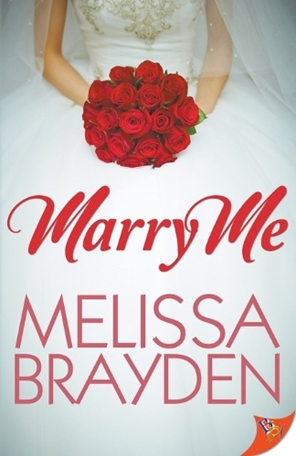 Marry Me, Brayden Melissa Brayden - Paperback - 9781635559323