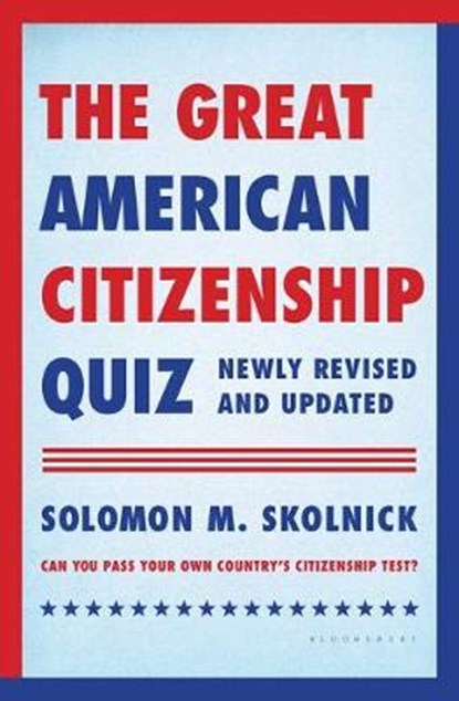 The Great American Citizenship Quiz, Solomon M. Skolnick - Paperback - 9781635570151