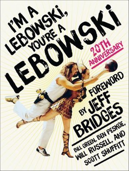 I'm a Lebowski, You're a Lebowski, Bill Green ; Ben Peskoe ; Will Russell ; Scott Shuffitt - Ebook - 9781635571264