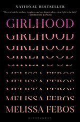 Girlhood - Melissa Febos - 9781635572520