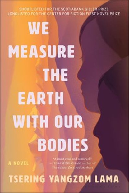 We Measure the Earth with Our Bodies, Tsering Yangzom Lama - Ebook - 9781635576429