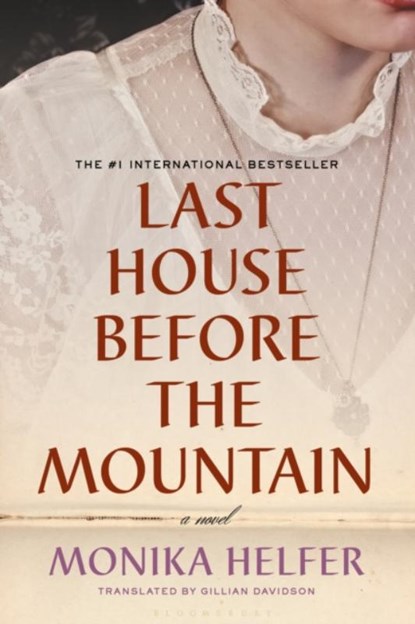 LAST HOUSE BEFORE THE MOUNTAIN, Monika Helfer - Gebonden - 9781635579871