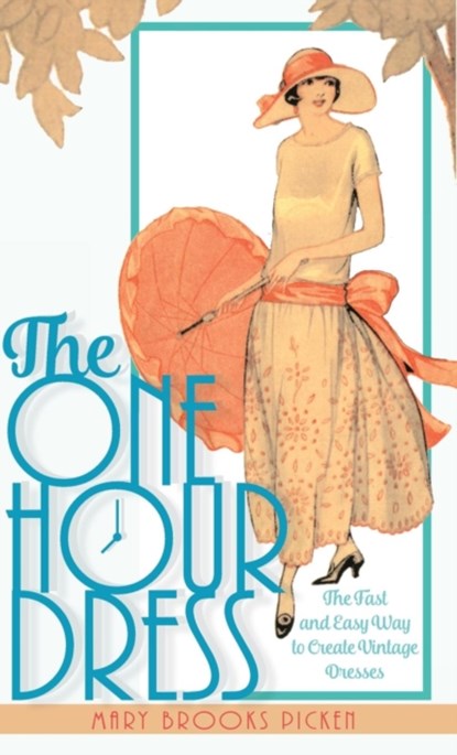 One Hour Dress-17 Easy-to-Sew Vintage Dress Designs From 1924 (Book 1), Mary Brooks Picken - Gebonden - 9781635610284