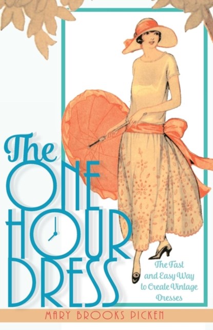 One Hour Dress-17 Easy-to-Sew Vintage Dress Designs From 1924 (Book 1), Mary Brooks Picken - Paperback - 9781635610291