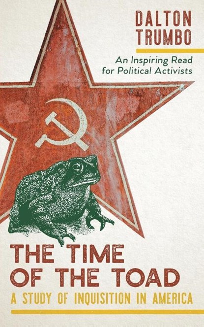 The Time of the Toad, Dalton Trumbo - Paperback - 9781635610970