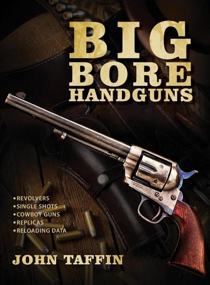 Big Bore Handguns, John Taffin - Gebonden - 9781635616897