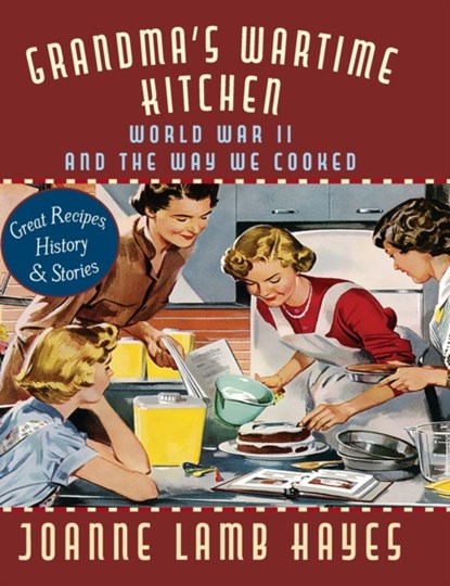 Grandma's Wartime Kitchen, Joanne Lamb Hayes ; Jean Anderson - Gebonden - 9781635617863