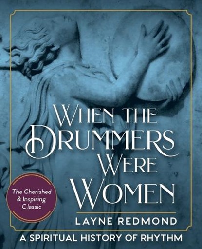 When Drummers Were Women, Layne Redmond - Paperback - 9781635617887