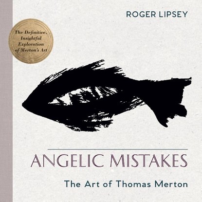 Angelic Mistakes, Roger Lipsey - Paperback - 9781635618419