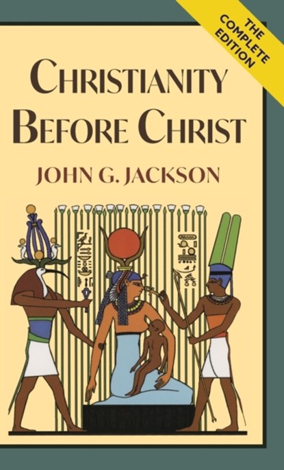 Christianity Before Christ, John G Jackson - Gebonden - 9781635619263