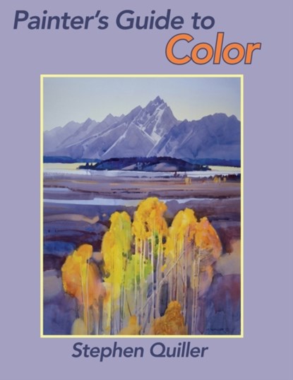 Painter's Guide to Color (Latest Edition), Stephen Quiller - Paperback - 9781635619577