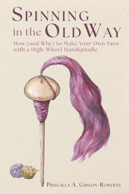 Spinning in the Old Way, Priscilla A. Gibson-Roberts - Paperback - 9781635619836