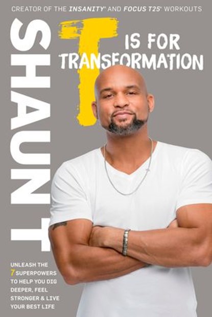 T Is for Transformation, Shaun T. - Ebook - 9781635650143
