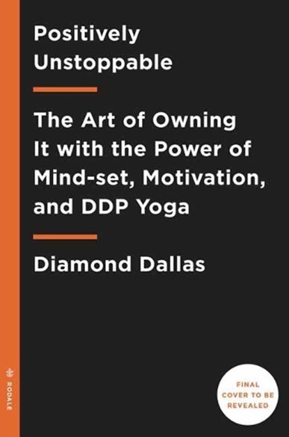 Positively Unstoppable, Diamond Dallas Page - Gebonden - 9781635650204