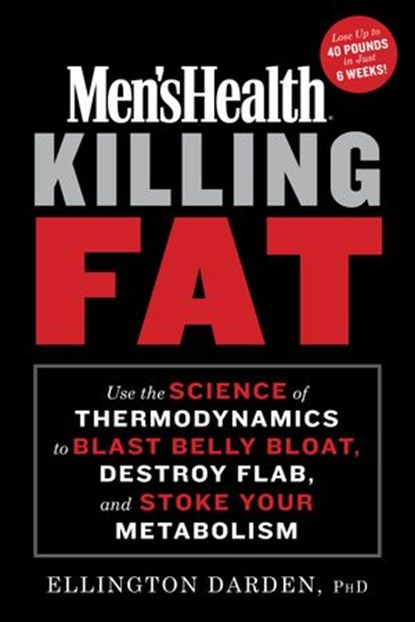 Men's Health Killing Fat, Editors of Men's Health Magazi ; Ellington Darden PhD - Ebook - 9781635653267