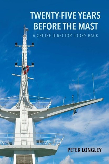 Twenty-Five Years before the Mast, Peter Longley - Paperback - 9781635683226