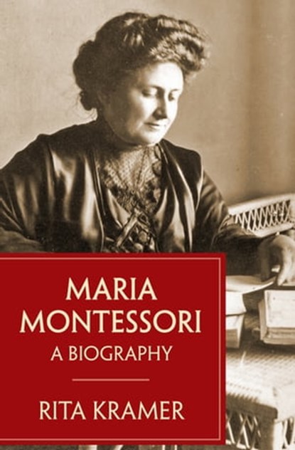 Maria Montessori, Rita Kramer - Ebook - 9781635761092