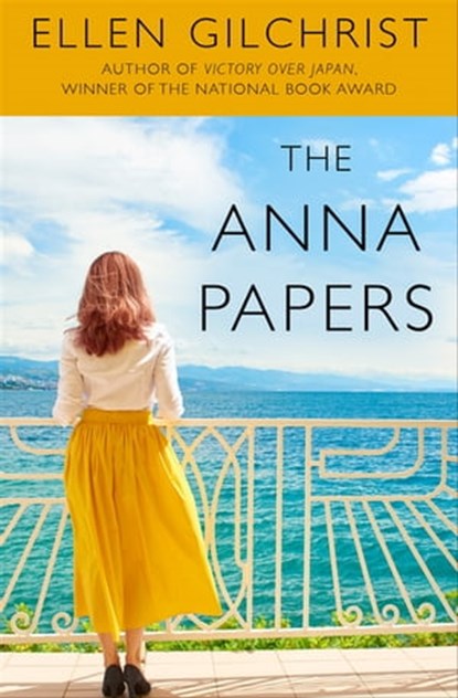 The Anna Papers, Ellen Gilchrist - Ebook - 9781635761511