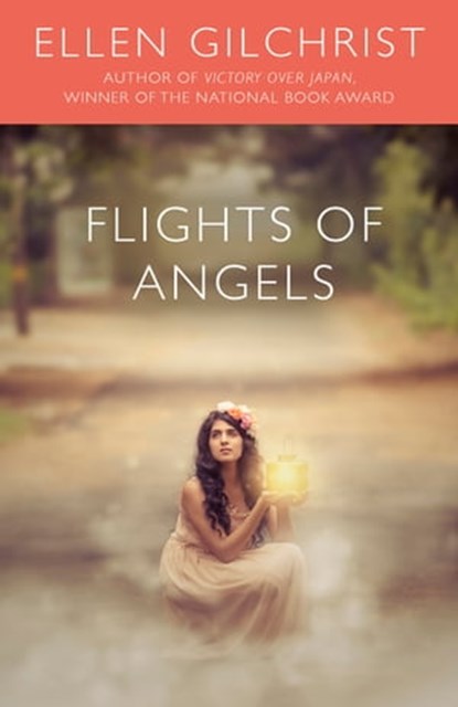 Flights of Angels, Ellen Gilchrist - Ebook - 9781635762228