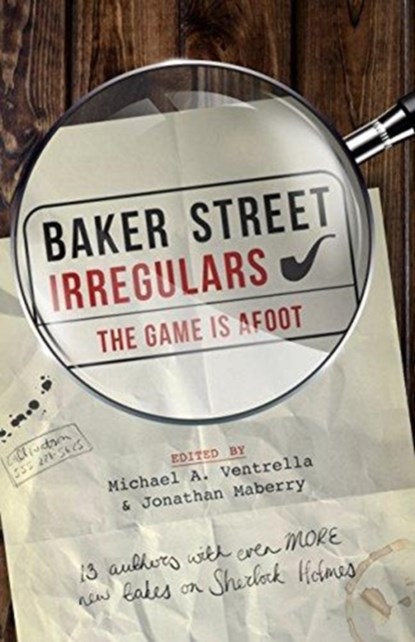 Baker Street Irregulars: The Game is Afoot, Narrelle M. Harris ; Keith R. A. DeCandido ; Jody Lynn Nye ; R. Rozakis ; Sarah Stegall ; Hildy Silverman ; Daniel M. Kimmel ; Stephanie M. McPherson - Paperback - 9781635763775