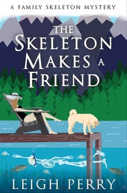 The Skeleton Makes a Friend, Leigh Perry - Ebook - 9781635764437
