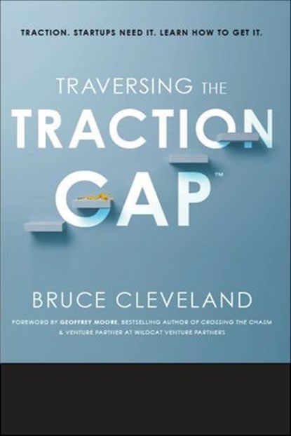 Traversing the Traction Gap, Bruce Cleveland - Ebook - 9781635765748