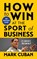 How to Win at the Sport of Business, Mark Cuban - Paperback - 9781635768596