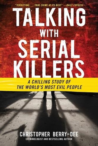 Talking with Serial Killers, Christopher Berry-Dee - Paperback - 9781635768602