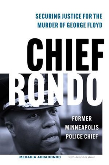 Chief Rondo, Medaria "Rondo" Arradondo ; Jennifer Amie - Ebook - 9781635769432