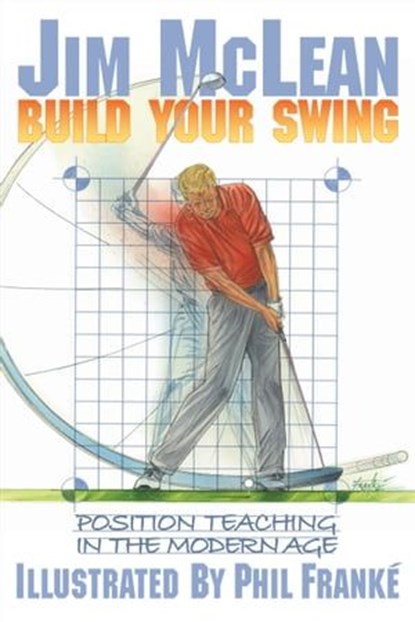 Build Your Swing, Jim McLean - Ebook - 9781635769906