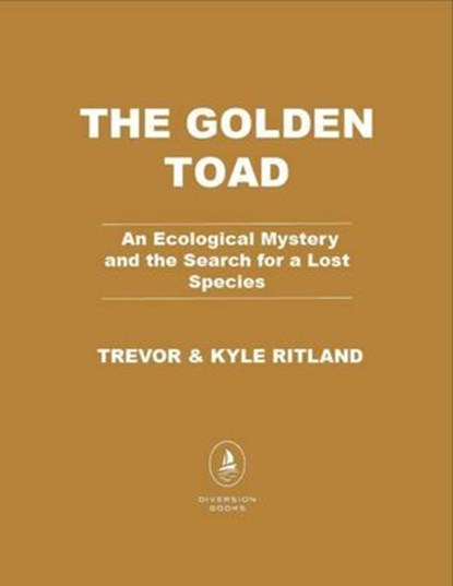 The Golden Toad, Trevor Ritland ; Kyle Ritland - Ebook - 9781635769913