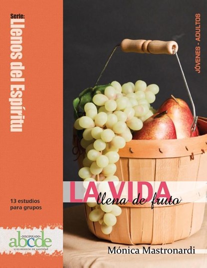 La Vida Llena de Fruto, Monica Mastronardi - Paperback - 9781635801231