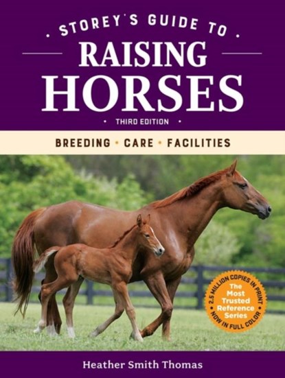Storey's Guide to Raising Horses, 3rd Edition, Heather Smith Thomas - Paperback - 9781635860856