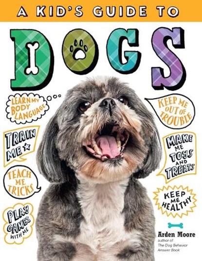 A Kid's Guide to Dogs, Arden Moore - Paperback - 9781635860986