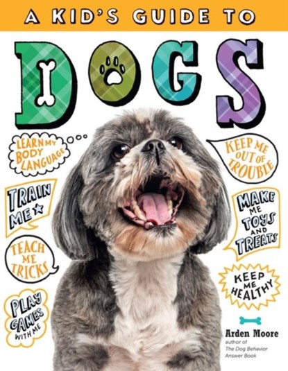 A Kid's Guide to Dogs, Arden Moore - Paperback - 9781635860986