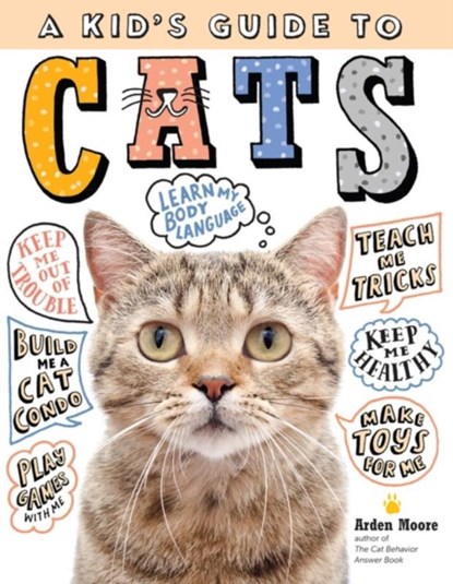 A Kid's Guide to Cats, Arden Moore - Paperback - 9781635861013